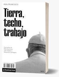 TIERRA TECHO TRABAJO - PAPA FRANCISCO