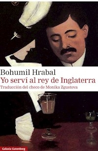 YO SERVI AL REY DE INGLATERRA - HRABAL BOHUMIL