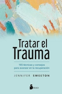 TRATAR EL TRAUMA - JENNIFER SWEETON