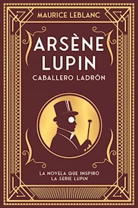 ARSENE LUPIN CABALLERO LADRON - LEBLANC MAURICE