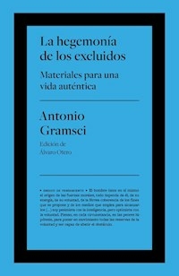LA HEGEMONIA DE LOS EXCLUIDOS - ANTONIO GRAMSCI