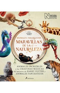 ANIMALES FANTASTICOS MARAVILLAS DE LA NATURALEZA - ROWLING J K