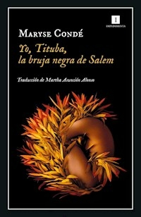 YO TITUBA LA BRUJA NEGRA DE SALEM - MARYSE CONDE