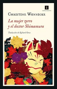 LA MUJER ZORRO Y EL DOCTOR SHIMAMURA - WUNNICKE CHRISTINE