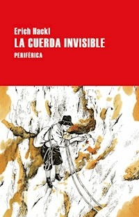 LA CUERDA INVISIBLE - ERICH HACKL