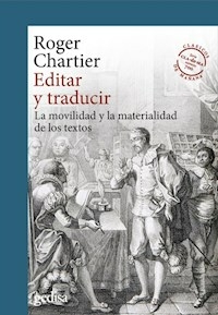 EDITAR Y TRADUCIR LA MOVILIDAD Y LA MATERIALIDAD D - ROGER CHARTIER