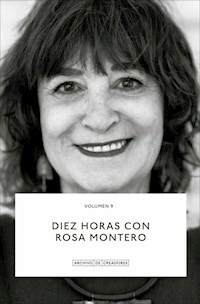 DIEZ HORAS CON ROSA MONTERO - ROSA MONTERO ANTONIO LUCAS
