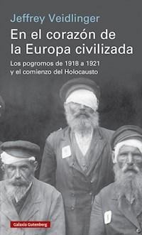 EN EL CORAZON DE LA EUROPA CIVILIZADA - JEFREY VEIDLINGER