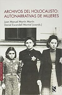 ARCHIVO DEL HOLOCAUSTO AUTONARRATIVAS DE MUJERES - MARTIN MARTIN J ESCANDELL MONT