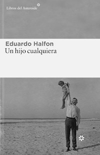 UN HIJO CUALQUIERA - HALFON EDUARDO