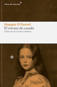 EL RETRATO DE CASADA - MAGGIE O FARRELL