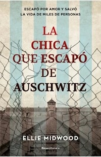 LA CHICA QUE ESCAPO DE AUSCHWITZ - ELLIE MIDWOOD