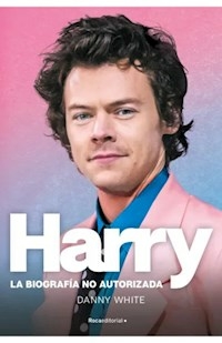 HARRY LA BIOGRAFIA NO AUTORIZADA - DANNY WHITE