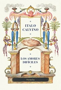 LOS AMORES DIFICILES - ITALO CALVINO