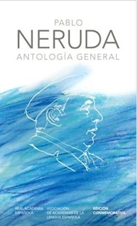 ANTOLOGIA GENERAL NERUDA ED 2010 - NERUDA PABLO