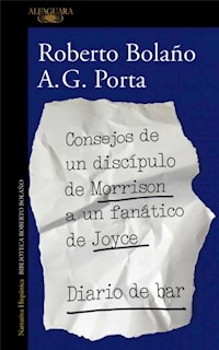 CONSEJOS DE UN DISCIPULO DE MORRISON FANATICO JOYC - BOLAÑO R PORTA A