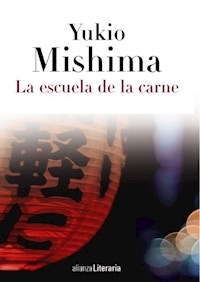 ESCUELA DE LA CARNE LA - MISHIMA YUKIO