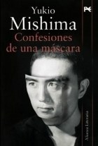 CONFESIONES DE UNA MASCARA - MISHIMA YUKIO