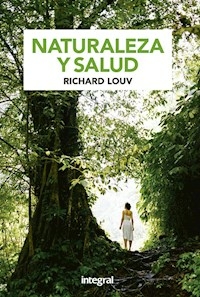 NATURALEZA Y SALUD - RICHARD LOUV