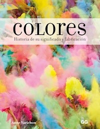 COLORES HISTORIA DE SU SIGNIFICADO Y FABRICACION - VARICHON ANNE