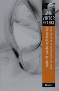 ANTE EL VACIO EXISTENCIAL - FRANKL VIKTOR E.