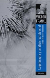 LOGOTERAPIA Y ANALISIS EXISTENCIAL - FRANKL VIKTOR E