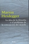 IDEA DE LA FILOSOFIA Y EL PROBLEMA DE LA CONCEPCIO - HEIDEGGER MARTIN