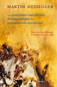 POSICIONES METAFÍSICAS FUNDAMENTALES PENSAMIENTO - HEIDEGGER MARTÍN