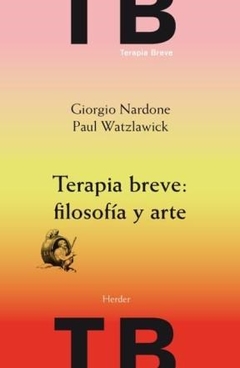 TERAPIA BREVE FILOSOFIA Y ARTE ED 2003 - NARDONE G WATZLAWICK