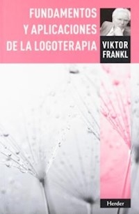 FUNDAMENTOS Y APLICACIONES DE LA LOGOTERAPIA - FRANKL VICTOR