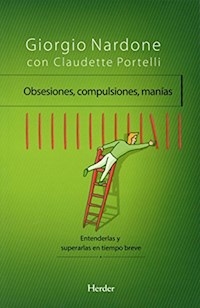 OBSESIONES COMPULSIONES MANIAS - NARDONE G PRTELLI C