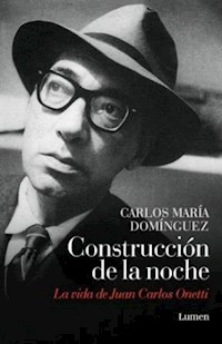 CONSTRUCCION DE LA NOCHE JUAN CARLOS ONETTI - DOMINGUEZ CARLOS MAR