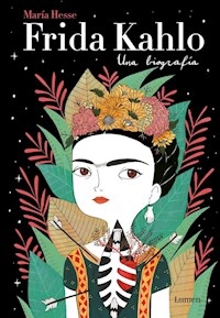 FRIDA KAHLO UNA BIOGRAFIA - HESSE MARIA