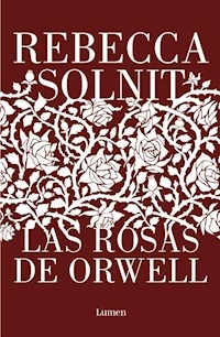 ROSAS DE ORWELL - SOLNIT REBECCA