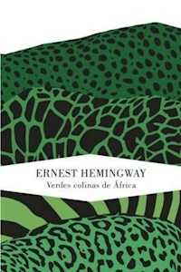 VERDES COLINAS DE AFRICA ED 2011 - HEMINGWAY ERNEST