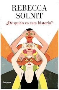 DE QUIEN ES ESTA HISTORIA - SOLNIT REBECCA