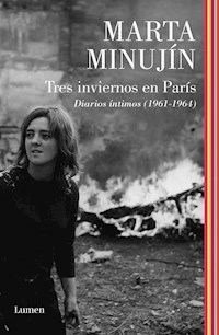 TRES INVIERNOS EN PARIS DIARIOS INTIMOS 1961 1964 - MARTA MINUJIN