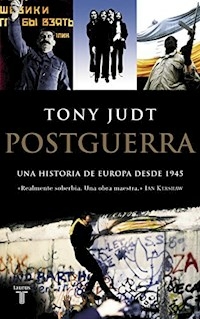 POSTGUERRA UNA HISTORIA DE EUROPA DESDE 1945 - JUDT TONY