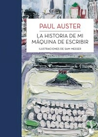 LA HISTORIA DE MI MAQUINA DE ESCRIBIR - PAUL AUSTER