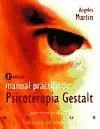 MANUAL PRACTICO DE PSICOTERAPIA GESTALT 3? ED - MARTIN ANGELES