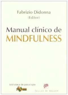 MANUAL CLÍNICO DE MINDFULNESS - DIDONNA FABRIZIO