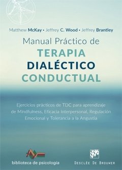 MANUAL PRACTICO DE TERAPIA DIALÉCTICO CONDUCTUAL - MCKAY M WOOD BRANTLE