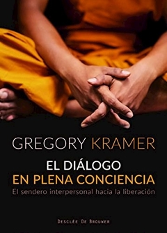 DIALOGO EN PLENA CONCIENCIA VIPASSANA - KRAMER GREGORY