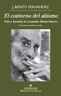 EL CONTORNO DEL ABISMO VIDA Y LEYENDA DE LEOPOLDO PANERO - J BENITO FERNANDEZ