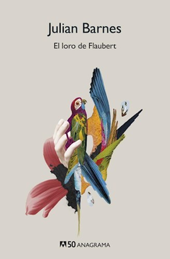 LORO DE FLAUBERT EL ED 2019 - BARNES JULIAN