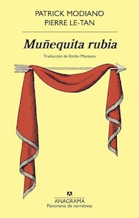 MUÑEQUITA RUBIA - PATRICK MODIANO PIERRE LE-TAN