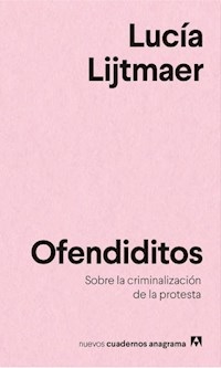 OFENDIDITOS SOBRE LA CRIMINALIZACION DE LA PROTEST - LIJTMAER LUCIA