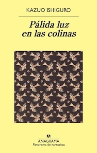 PÁLIDA LUZ EN LAS COLINAS - ISHIGURO KAZUO