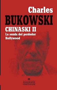 CHINASKI 2 LA SENDA DEL PERDEDOR HOLLYWOOD - BUKOWSKI CHARLES