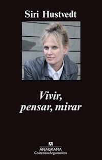 VIVIR PENSAR MIRAR ED 2013 - HUSTVEDT SIRI